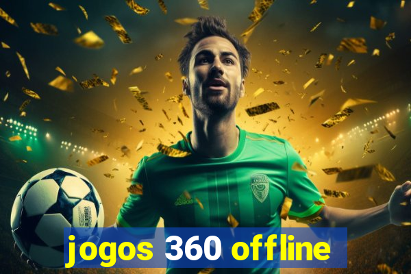 jogos 360 offline